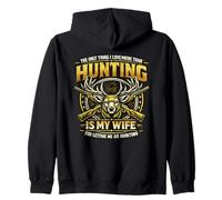 The Only Thing I Love More Than Hunting Is My Wife Hunter Zip Hoodie