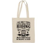The Only Thing I Love More Than Riding My Motorcycle is Being A Dad Natural Cotton Tote Bag White