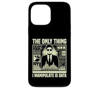 The only Thing i manipulate is Data Economist Case for iPhone 13 Pro Max
