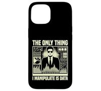 The only Thing i manipulate is Data Economist Case for iPhone 15