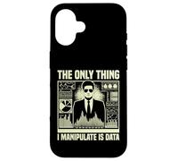 The only Thing i manipulate is Data Economist Case for iPhone 16