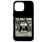 The only Thing i manipulate is Data Economist Case for iPhone 16 Pro Max