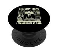 The only Thing i manipulate is Data Economist PopSockets Adhesive PopGrip