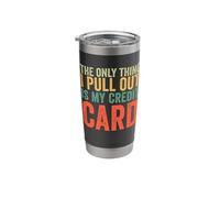 The Only Thing I Pull Out is My Debit Card Funny Husband Stainless Steel Insulated Tumbler
