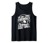 The Only Thing I Throwback Is a Golf Ball Tank Top