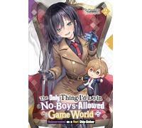The Only Thing I'd Do in a No-Boys-Allowed Game World, Vol. 2 (novel): Reincarnated as a Yuri Ship-Sinker (The Only Thing I'd Do in a No-Boys-Allowed Gaming World (Novel))