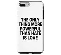 THE ONLY THING MORE POWERFUL THAN HATE IS LOVE - BACKPRINT Case for iPhone 7 Plus/8 Plus