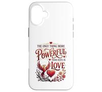 The Only Thing More Powerful Than Hate Is Love Case for iPhone 16 Plus