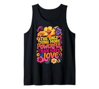 The Only Thing More Powerful Than Hate is Love Floral Retro Tank Top