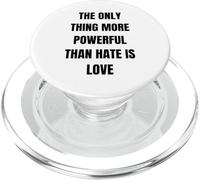 The Only Thing More Powerful Than Hate Is Love - Message PopSockets PopGrip for MagSafe