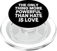 THE ONLY THING MORE POWERFUL THAN HATE IS LOVE PopSockets PopGrip for MagSafe