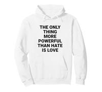 The Only Thing More Powerful Than Hate Is Love Pullover Hoodie