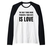 The Only Thing More Powerful Than Hate is Love Raglan Baseball Tee