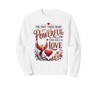 The Only Thing More Powerful Than Hate Is Love Sweatshirt
