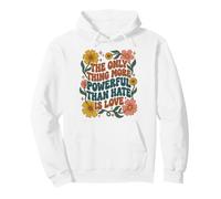 The ONLY Thing More Powerful Than Hate is Love Womens Floral Pullover Hoodie