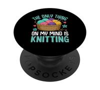 The Only Thing On My Mind Is Knitting PopSockets Adhesive PopGrip