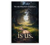 "The Only Thing That's Stopping Us is Us" Forest Path Inspirational 12x18 US Made Poster