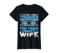 The Only Thing Tougher Than a Tow Truck Driver's Wife T-Shirt