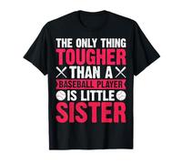 The Only Thing Tougher Than Baseball Player is Little Sister T-Shirt