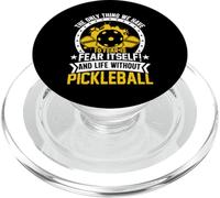 The Only Thing We Have To Fear. And Life Without Pickleball PopSockets PopGrip for MagSafe