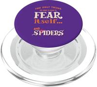 The only thing we have to fear is fear itself and Spiders PopSockets PopGrip for MagSafe