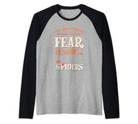 The only thing we have to fear is fear itself and Spiders Raglan Baseball Tee