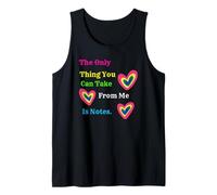The Only Thing You Can Take from Me is Notes Design Tank Top