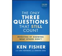 The Only Three Questions That Still Count : Investing By Knowing What Others Don't