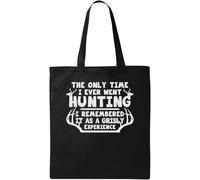 The Only Time I Went Hunting I Remembered It As A Grisly Experience Natural Ecological Cotton Tote Bag Black
