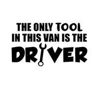The Only Tool In This Car Is The Driver Car Van HGV Bumper Vinyl Decal Sticker