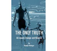 THE ONLY TRUTH: All equals Change and Balance