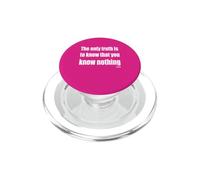 The Only Truth To Know Is That You Know Nothing PopSockets PopGrip for MagSafe