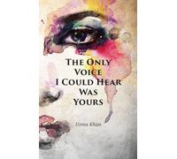 The Only Voice I Could Hear Was Yours