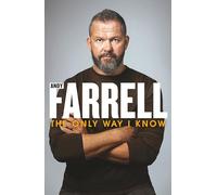 The Only Way I Know: The gripping autobiography from one of rugby’s most revered players and coaches