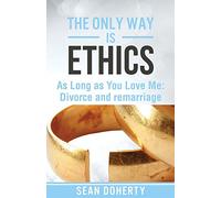 The Only Way is Ethics - As Long As You Love Me: Divorce and Remarriage
