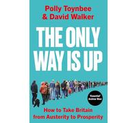 The Only Way Is Up: How to Take Britain from Austerity to Prosperity