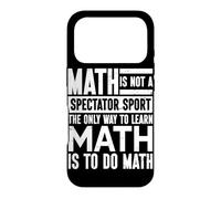 The Only Way To Learn Math Is To Do Math Mathematician Case for iPhone 17 Pro