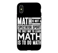 The Only Way To Learn Math Is To Do Math Mathematician Case for iPhone X/XS