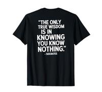 The Only Wisdom Socrates Philosopher Saying T-Shirt