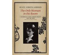 The Only Woman in the Room by Beate Sirota Gordon, John W. Do... - 9780226132518