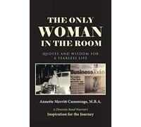 The Only Woman in the Room: Quotes and Wisdom for a Fearless Life