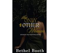 The Only Woman: Renouncing "The Other Woman" Identity