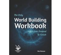 The Only World Building Workbook You'll Ever Pretend to Finish (LoreMaster's Foundry Series)