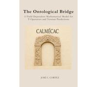 The Ontological Bridge: A Field Dependent Mathematical Model for T Operators and Vernian Predictions