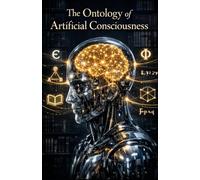 The Ontology of Artificial Consciousness: Minds, Machines, and the Structure of Experience