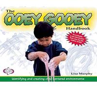 The Ooey Gooey Handbook: Identifying and Creating Child-Centered Environments