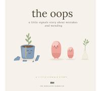 The Oops: A Little Signals Story about mistakes and mending