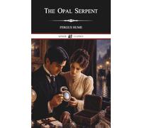 The Opal Serpent: A Classic Victorian Mystery of Secrets, Suspense, and Romance