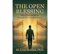 The Open Blessing: How Open Blessings Change Your Circumstances