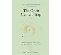 The Open Centers Trap: Why You Absorb Other People's Energy, Seek Approval, and Lose Your Sense of Self (The Deconditioning Process)